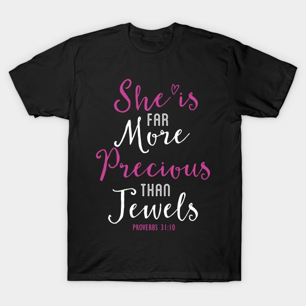 She Is Far More Precious Bible Verse Christian T-Shirt by sacredoriginals